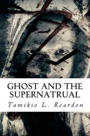 Cover of Ghost and the Supernatrual