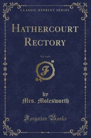 Cover of Hathercourt Rectory, Vol. 3 of 3 (Classic Reprint)