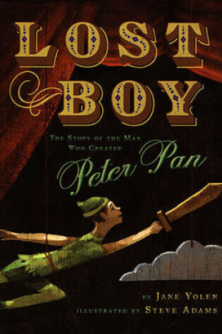 Lost Boy: The Story of the Man Who Created Peter Pan