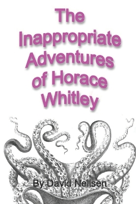 Book cover for The Inappropriate Adventures of Horace Whitley