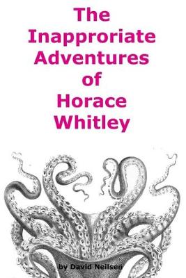 Book cover for The Inappropriate Adventures of Horace Whitley