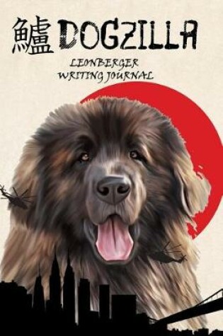 Cover of Dogzilla Leonberger Writing Journal