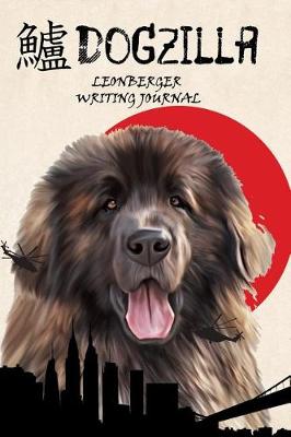 Book cover for Dogzilla Leonberger Writing Journal