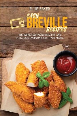 Book cover for Easy Breville Recipes