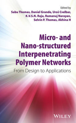 Book cover for Micro- and Nano-Structured Interpenetrating Polymer Networks