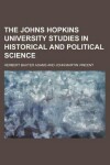 Book cover for The Johns Hopkins University Studies in Historical and Political Science