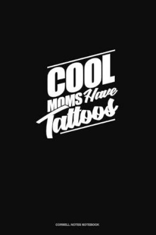 Cover of Cool Moms Have Tattoos