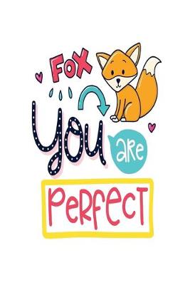 Book cover for Fox You Are Perfect