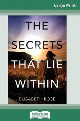 Book cover for The Secrets That Lie Within (16pt Large Print Edition)