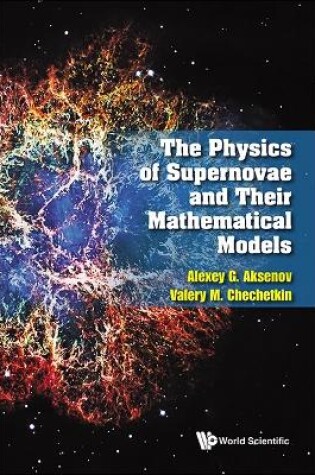 Cover of Physics Of Supernovae And Their Mathematical Models, The