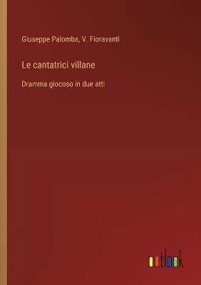 Book cover for Le cantatrici villane