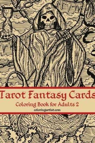 Cover of Tarot Fantasy Cards Coloring Book for Adults 2