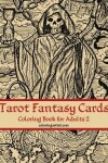 Book cover for Tarot Fantasy Cards Coloring Book for Adults 2