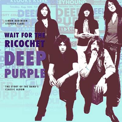 Book cover for Deep Purple - Wait for the Ricochet