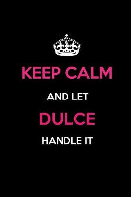 Book cover for Keep Calm and Let Dulce Handle It