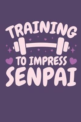 Book cover for Training To Impress Senpai