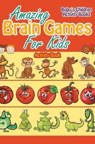 Cover of Amazing Brain Games for Kids Activity Book