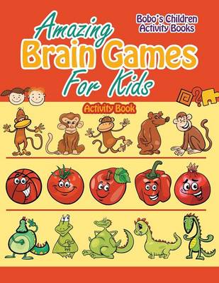 Book cover for Amazing Brain Games for Kids Activity Book