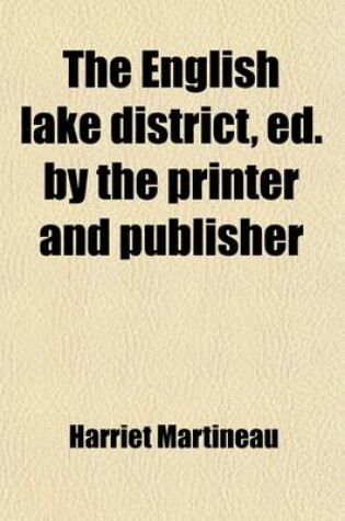 Cover of The English Lake District, Ed. by the Printer and Publisher
