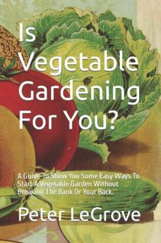 Cover of Is Vegetable Gardening For You?