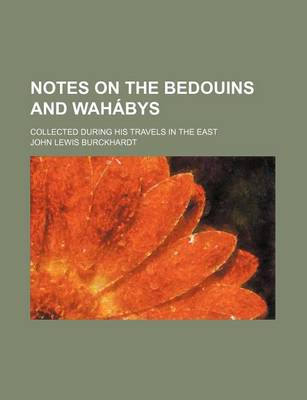 Book cover for Notes on the Bedouins and Wahabys; Collected During His Travels in the East