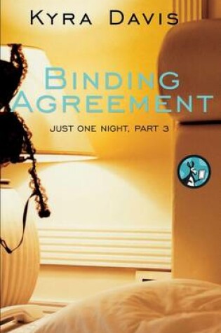 Cover of Just One Night, Part 3: Binding Agreement