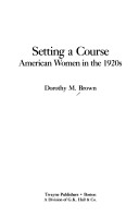 Book cover for Setting a Course : American Women in the 1920s