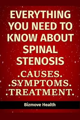 Book cover for Everything you need to know about Spinal Stenosis