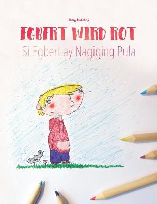 Book cover for Egbert wird rot/Si Egbert ay Nagiging Pula