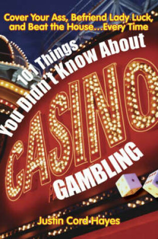 Cover of 101 Things You Didn't Know About Casino Gambling