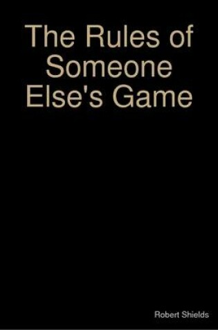 Cover of The Rules of Someone Else's Game