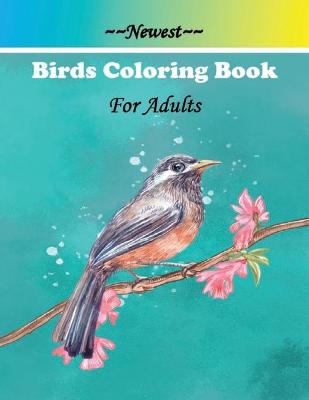 Book cover for Newest Birds Coloring Book For Adults
