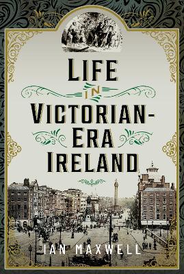 Book cover for Life in Victorian Era Ireland