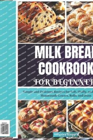 Cover of Milk Bread Cookbook for Beginners