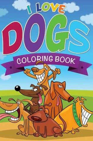 Cover of I Love Dogs Coloring Books