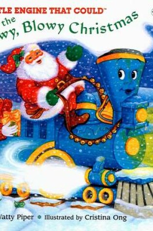 Cover of The Little Engine That Could and the Snowy, Blowy Christmas