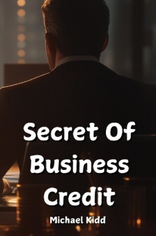 Cover of Secret Of Business Credit