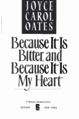 Cover of Oates Joyce Carol : Because it is Bitter (Hbk)