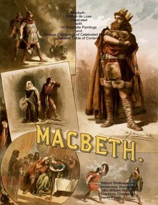 Book cover for Macbeth: Edition de Luxe (Illustrated with 60 Exquisite Paintings and Vintage Engravings of Celebrated Masters). Detailed Table of Contents