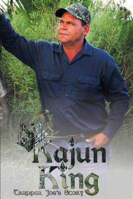 Book cover for Kajun King Trapper Joe's Story