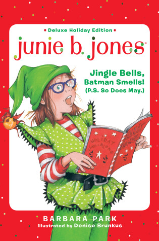 Cover of Junie B. Jones Deluxe Holiday Edition: Jingle Bells, Batman Smells! (P.S. So Does May.)