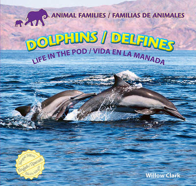 Book cover for Dolphins: Life in the Pod / Delfines: Vida En La Manada