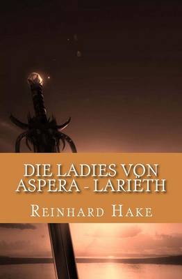 Book cover for Die Ladies von Aspera - Lariëth