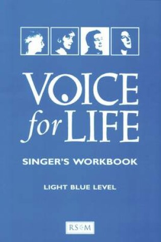 Cover of Voice for Life Singer's Workbook Light Blue Level