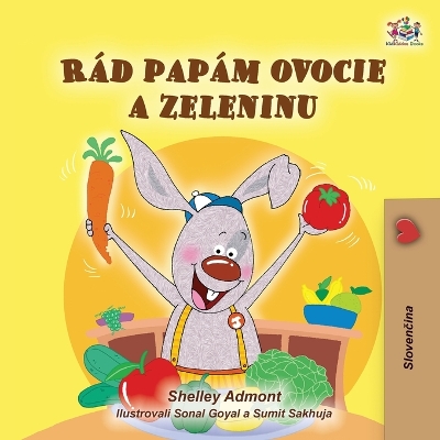 Book cover for I Love to Eat Fruits and Vegetables (Slovak Book for Kids)