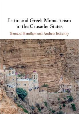 Book cover for Latin and Greek Monasticism in the Crusader States