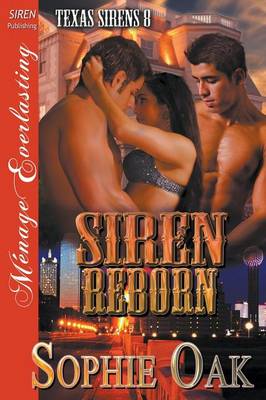 Book cover for Siren Reborn [Texas Sirens 8] (Siren Publishing Menage Everlasting)