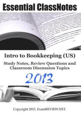 Cover of Essential ClassNotes Intro to Bookkeeping (US) Study Notes, Review Questions and Classroom Discussion Topics