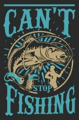 Cover of Can't stop fishing