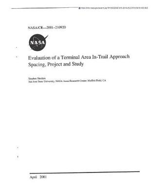 Book cover for Evaluation of a Terminal Area In-Trail Approach Spacing, Project and Study